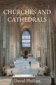Churches and Cathedrals by David Phillips 9781910169018