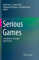Serious Games: Foundations, Concepts and Practice by Ralf Dorner 9783319821375