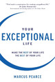 Your Exceptional Life by Marcus Pearce 9781925452327