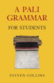 Pali Grammar for Students by Steven Collins