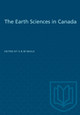The Earth Sciences in Canada by E R W Neale 9781487579005