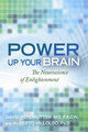 Power Up Your Brain: The Neuroscience of Enlightenment by Alberto Villodo 9781848503106