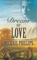 Dream of Love by Michael Phillips 9781647348885
