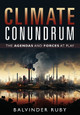 Climate Conundrum - The Agendas and Forces at Play by Balvinder Ruby 9781636409764