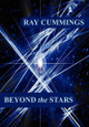 Beyond the Stars by Ray Cummings 9781434481955
