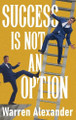 Success Is Not An Option by Warren Alexander 9784824197825