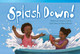 Splash Down! by Sharon Callen 9781433354564