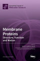 Membrane Proteins: Structure, Function and Motion by Masoud Jelokhani-Niaraki 9783036565378