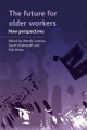 The future for older workers: New perspectives by  9781847424181