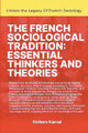 The French Sociological Tradition: Essential Thinkers and Theories by Hichem Karoui 9781787951839