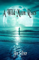 A Wild Moon Rises by Jen Silver 9781991040770