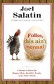 Folks, This Ain't Normal: A Farmer's Advice for Happier Hens, Healthier People, and a Better World by Joel Salatin