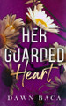 Her Guarded Heart by Dawn Baca 9781732961500