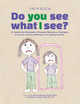 Do You See What I See? by Faith Nir 9781948989176