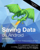 Saving Data on Android (Second Edition): Learn Jetpack DataStore, Room, Firebase & SQLite with Kotlin by Jennifer Bailey 9781950325436