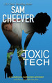 Toxic Tech by Sam Cheever 9781950331031