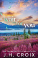 Wait For You by Jh Croix 9781954034808
