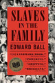 Slaves in the Family by Edward Ball