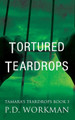 Tortured Teardrops by P D Workman 9781989080184