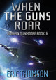 When the Guns Roar by Eric Thomson 9781989314166