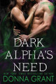 Dark Alpha's Need by Grant 9781942017790