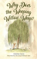 Why Does the Weeping Willow Weep by Aleisha Gates 9781662929731