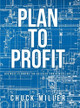Plan To Profit by Chuck Miller 9781961017870