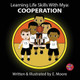 Learning Life Skills with Mya: Cooperation by E Moore 9781963424201