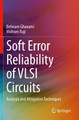 Soft Error Reliability of VLSI Circuits: Analysis and Mitigation Techniques by Behnam Ghavami 9783030516123