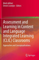 Assessment and Learning in Content and Language Integrated Learning (CLIL) Classrooms: Approaches and Conceptualisations by Mark deBoer 9783030541309