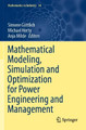 Mathematical Modeling, Simulation and Optimization for Power Engineering and Management by Simone Goettlich 9783030627348