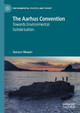 The Aarhus Convention: Towards Environmental Solidarisation by Duncan Weaver 9783031435355