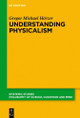 Understanding Physicalism by Gregor M. Hörzer 9783110688368