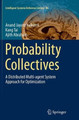 Probability Collectives: A Distributed Multi-agent System Approach for Optimization by Anand Jayant Kulkarni 9783319365213