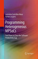 Programming Heterogeneous MPSoCs: Tool Flows to Close the Software Productivity Gap by Jeronimo Castrillon Mazo 9783319375090