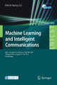 Machine Learning and Intelligent Communications: First International Conference, MLICOM 2016, Shanghai, China, August 27-28, 2016, Revised Selected Papers by Huang Xinlin 9783319527291