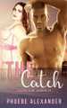 The Catch by Phoebe Alexander 9781949394795