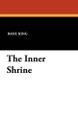 The Inner Shrine by Basil King 9781434422620