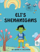 Eli's Shenanigans by Mark McCraw 9798218523633