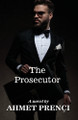 The Prosecutor by Ahmet Prençi 9798218531881