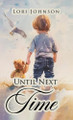 Until Next Time by Lori Johnson 9781836636885