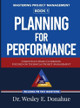 Mastering Project Management: Planning For Performance by Wesley E Donahue 9798218134808