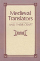 Medieval Translators and Their Craft by Jeanette Beer
