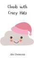 Clouds with Crazy Hats by Alec Donovan 9783690740876