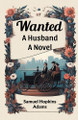 Wanted A Husband A Novel by Samuel Hopkins Adams 9789368099864