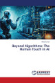 Beyond Algorithms: The Human Touch in AI by Mina Kumari 9786207807970