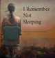 I Remember Not Sleeping by Sherri Levine 9781594981395