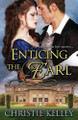 Enticing the Earl by Christie Kelley 9781601832153