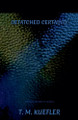 Detached Certainty by T M Kuefler 9798227047786