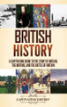 British History: A Captivating Guide to the Story of Britain, the Britons, and the Battle of Britain by Captivating History 9798893581577